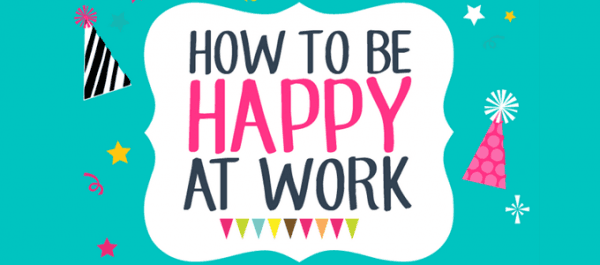 Infographic How to be happy at work 10 simple tips that work