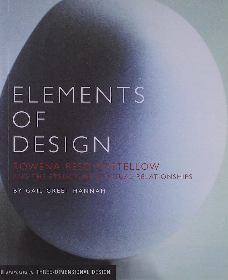Elements of Design: Rowena Reed Kostellow and the Structure of Visual Relationships by Gail Greet Hannah